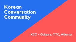 Korean Conversation Community: KCC Calgary Alberta